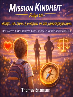 cover image of MISSION KINDHEIT--Folge 14--Werte, Haltung & Vorbild in der Kindererziehung